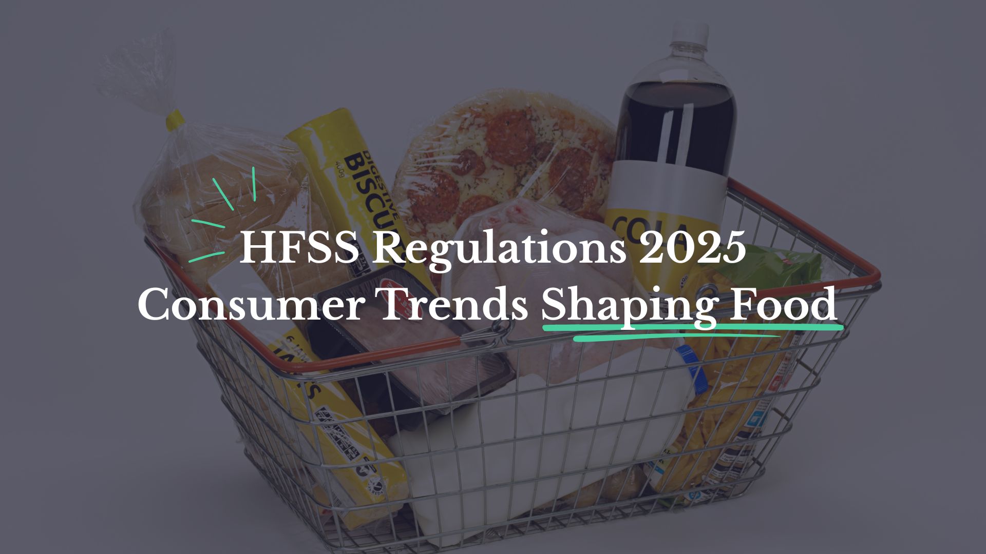 HFSS Regulations 2025 Consumer Trends Shaping Food featured image